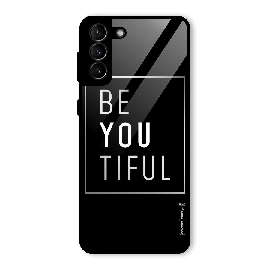 Be You Beautiful Glass Back Case for Galaxy S21 Plus