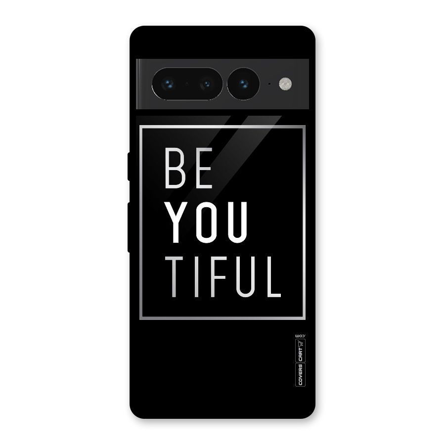 Be You Beautiful Glass Back Case for Google Pixel 7 Pro
