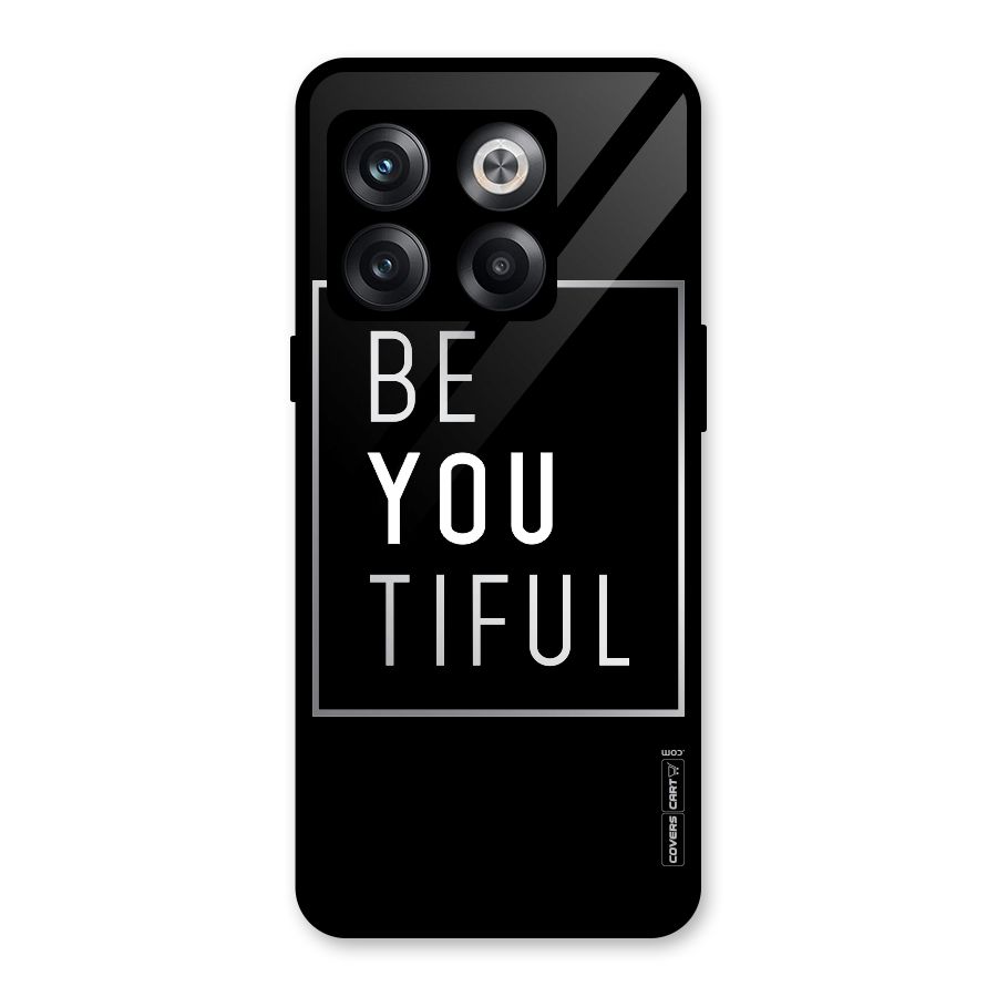 Be You Beautiful Glass Back Case for OnePlus 10T