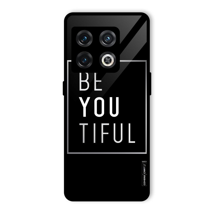 Be You Beautiful Glass Back Case for OnePlus 10 Pro 5G
