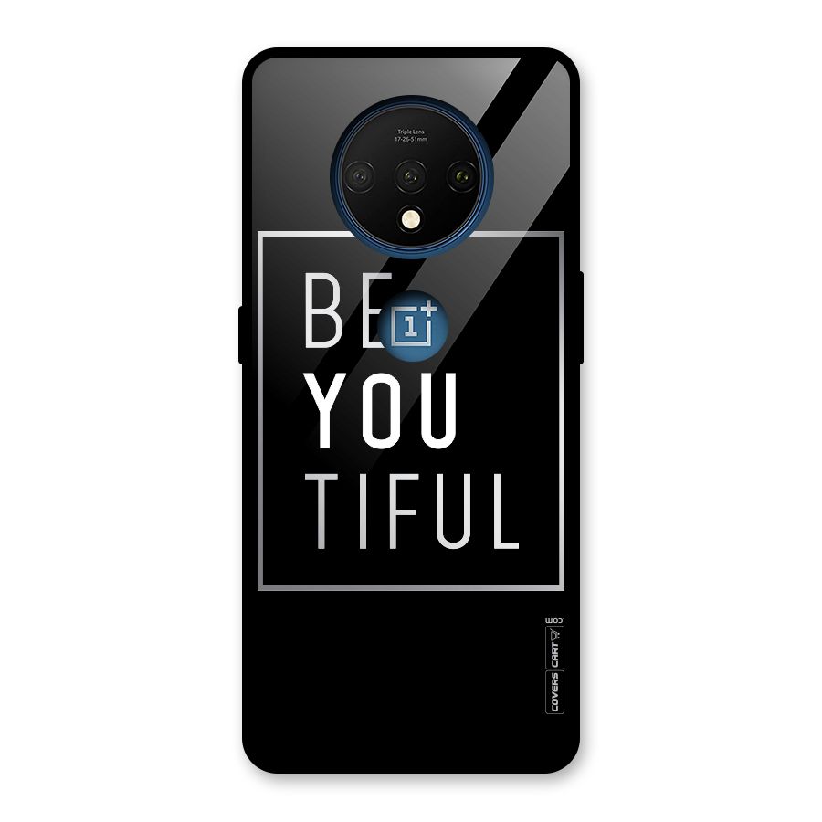 Be You Beautiful Glass Back Case for OnePlus 7T