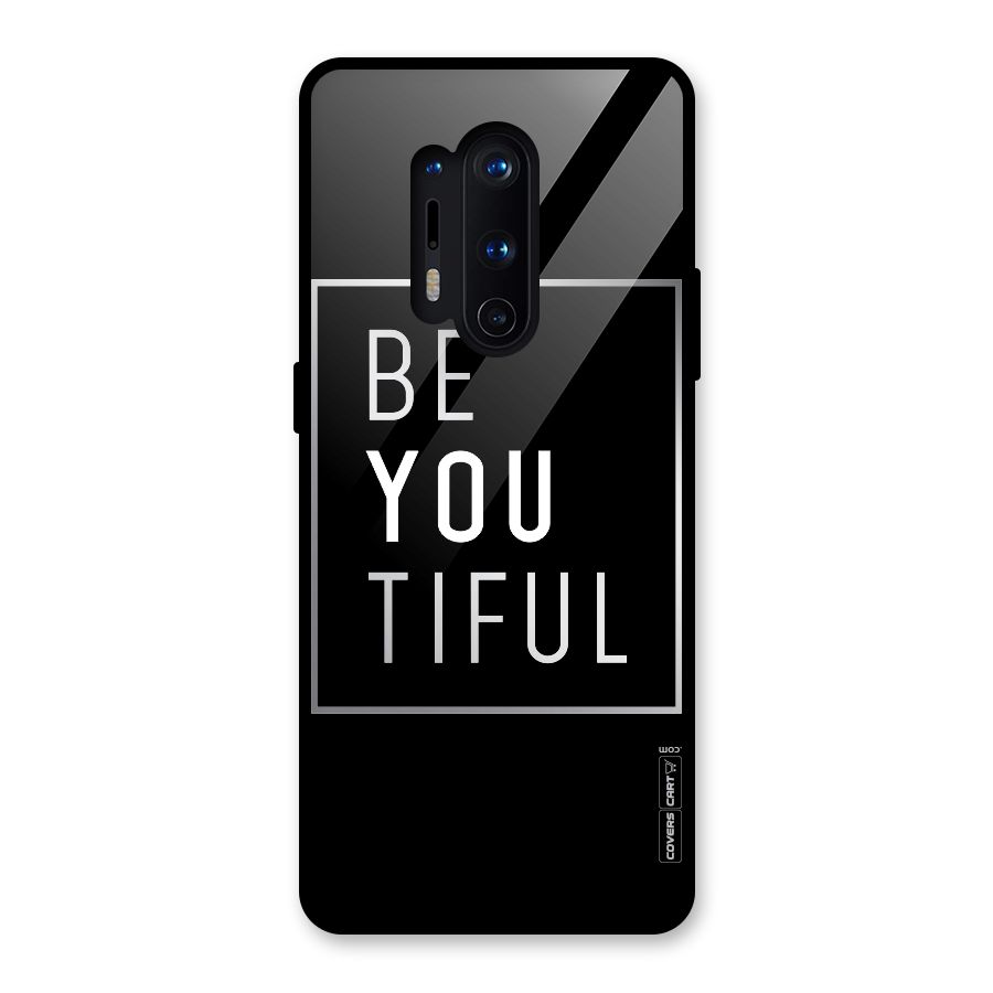 Be You Beautiful Glass Back Case for OnePlus 8 Pro