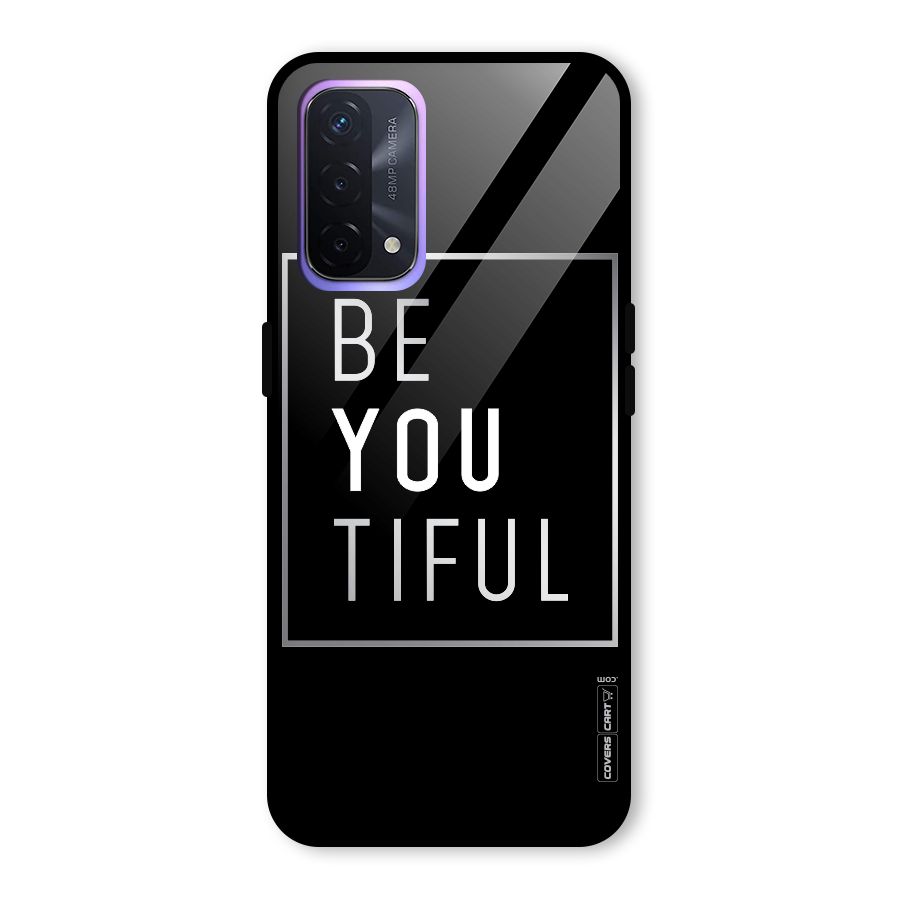 Be You Beautiful Glass Back Case for Oppo A74 5G