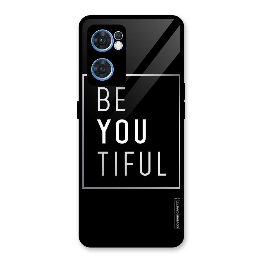 Be You Beautiful Glass Back Case for Oppo Reno7 5G