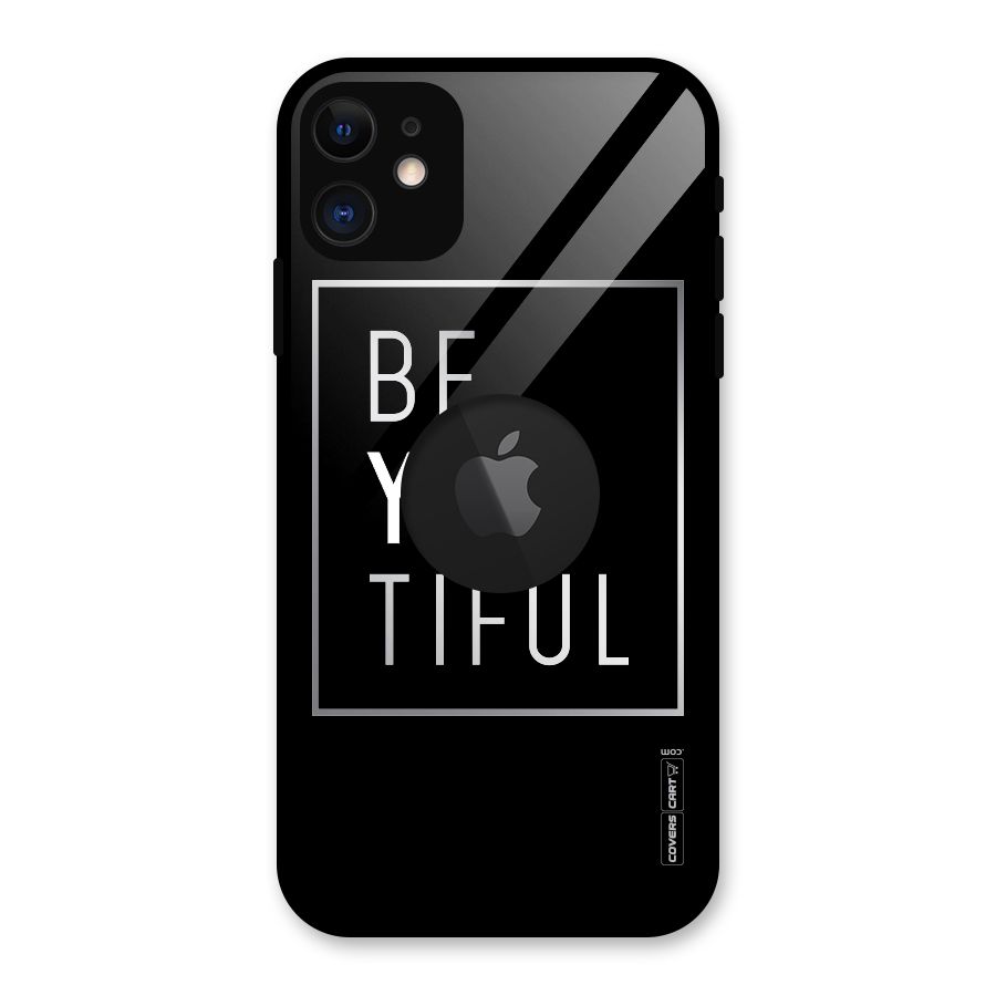 Be You Beautiful Glass Back Case for iPhone 11 Logo Cut