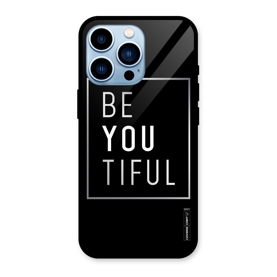 Be You Beautiful Glass Back Case for iPhone 13 Pro