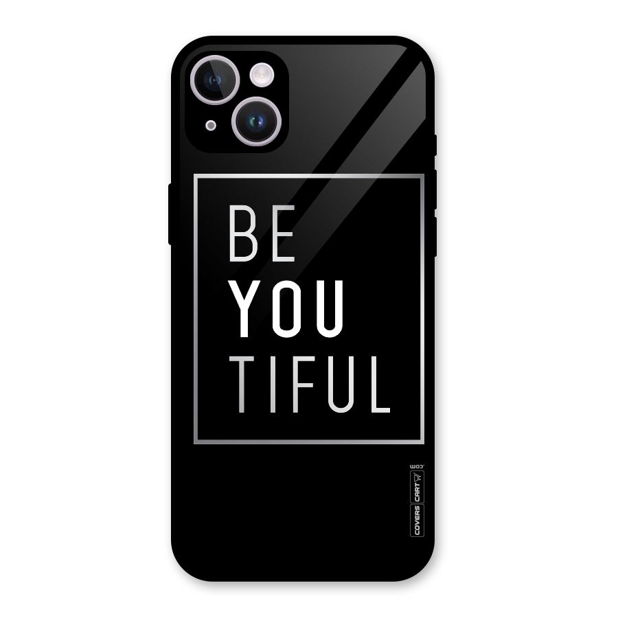 Be You Beautiful Glass Back Case for iPhone 14 Plus