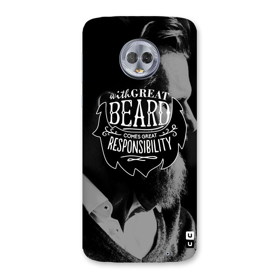 Beard Responsibility Quote Back Case for Moto G6 Plus