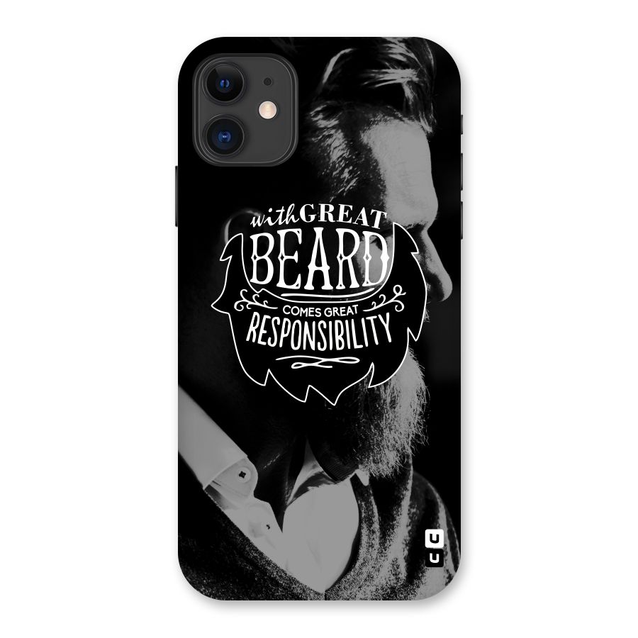 Beard Responsibility Quote Back Case for iPhone 11