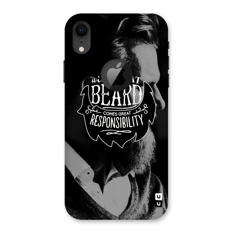 Beard Responsibility Quote Back Case for iPhone XR Logo Cut