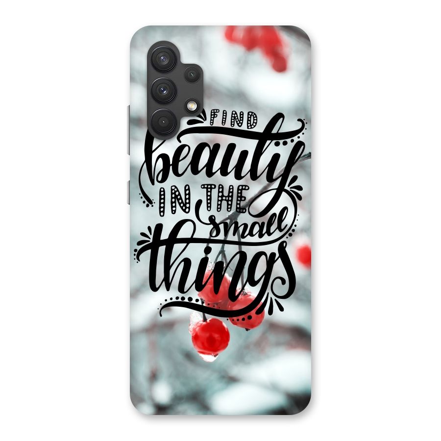 Beauty in Small Things Back Case for Galaxy A32