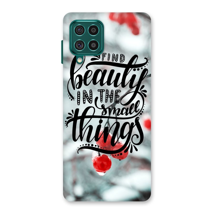 Beauty in Small Things Back Case for Galaxy F62