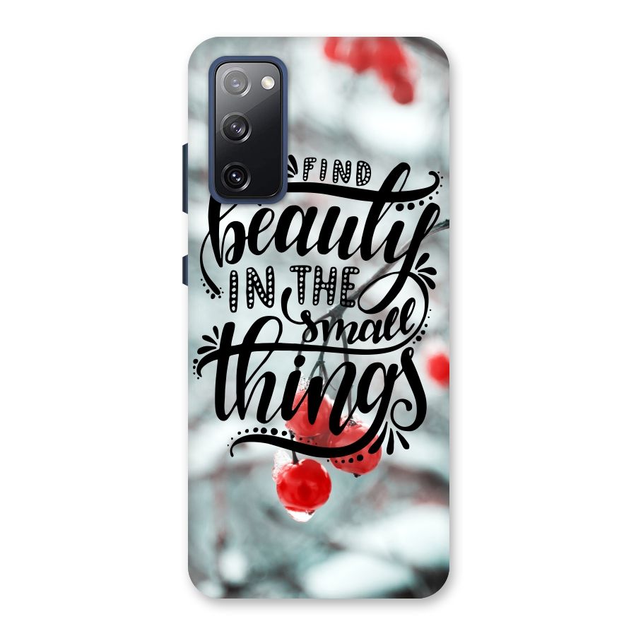 Beauty in Small Things Back Case for Galaxy S20 FE