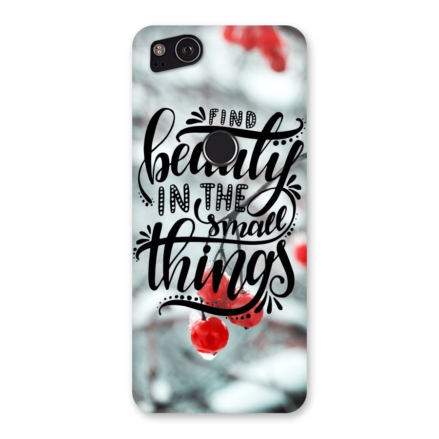 Beauty in Small Things Back Case for Google Pixel 2