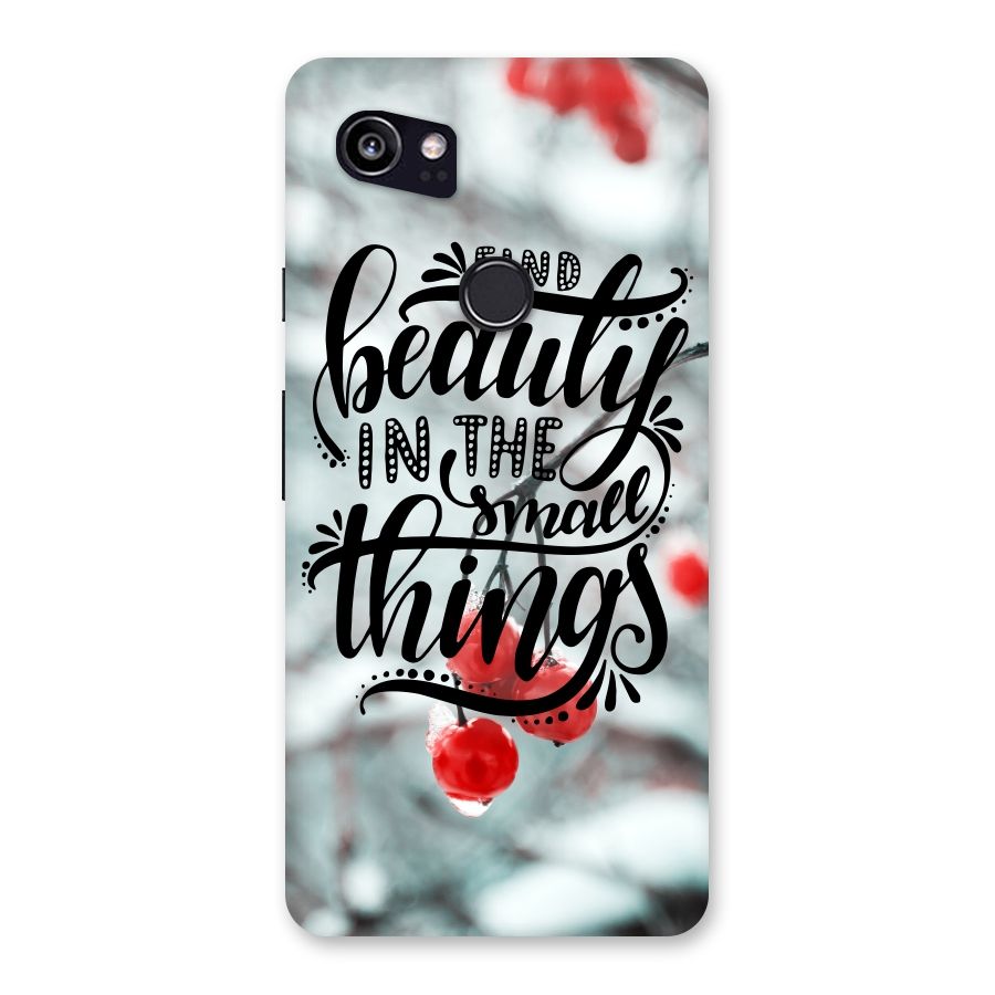 Beauty in Small Things Back Case for Google Pixel 2 XL