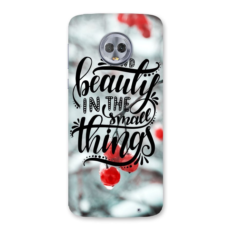 Beauty in Small Things Back Case for Moto G6 Plus