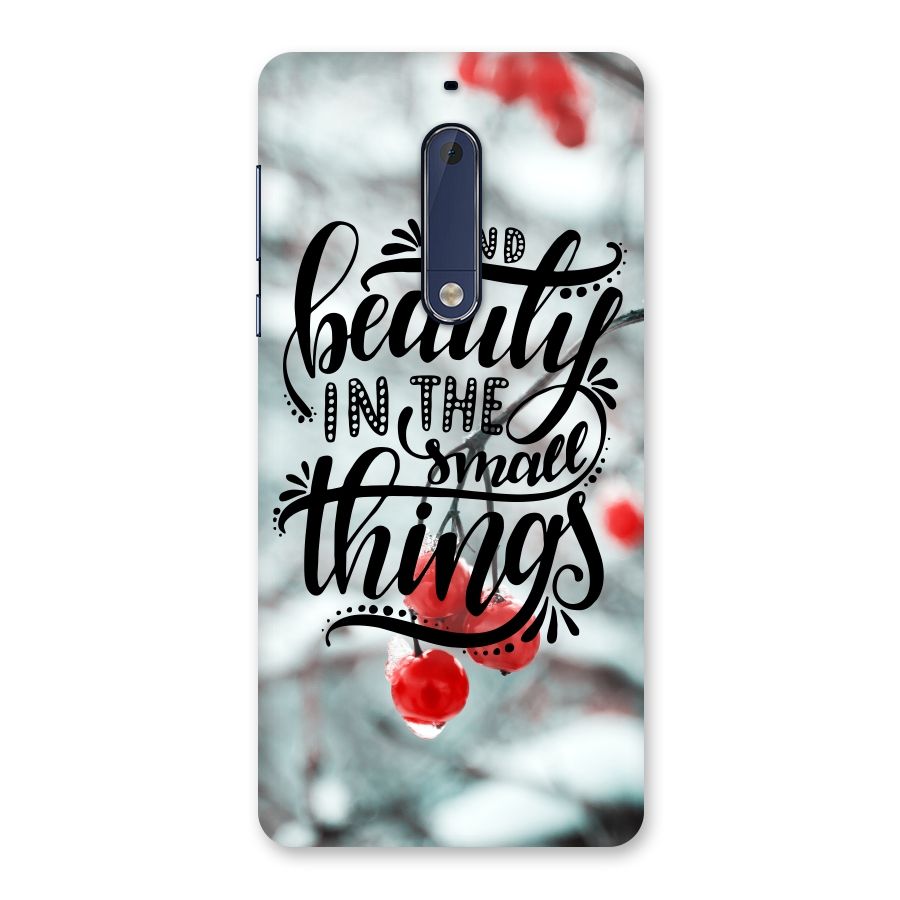 Beauty in Small Things Back Case for Nokia 5