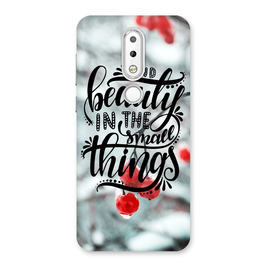 Beauty in Small Things Back Case for Nokia 6.1 Plus