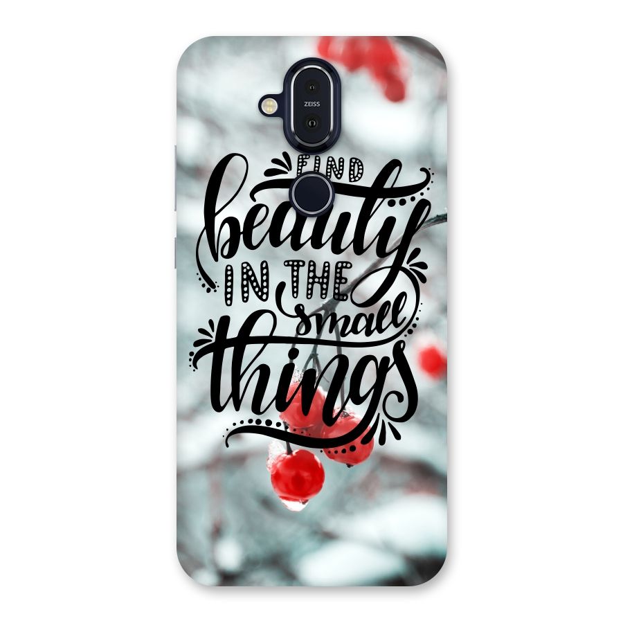 Beauty in Small Things Back Case for Nokia 8.1