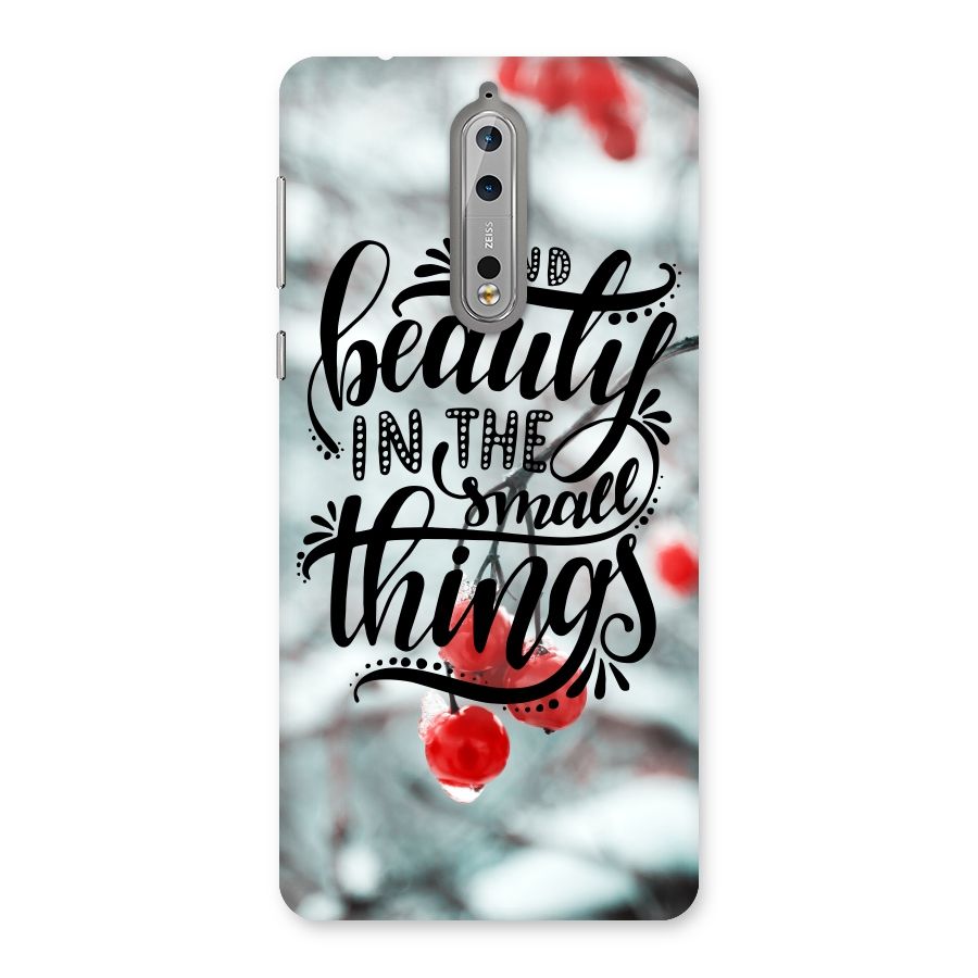 Beauty in Small Things Back Case for Nokia 8