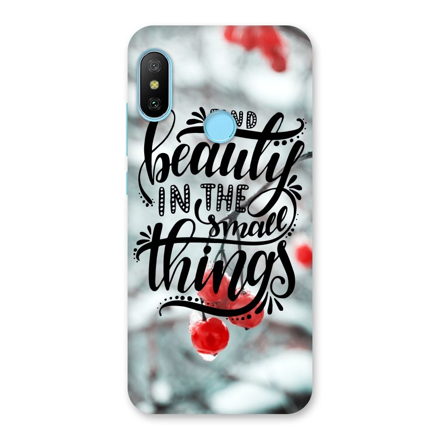 Beauty in Small Things Back Case for Redmi 6 Pro