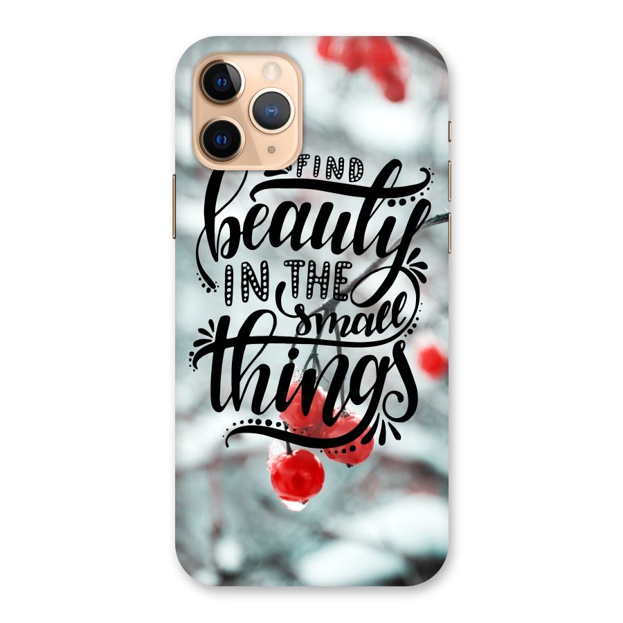 Beauty in Small Things Back Case for iPhone 11 Pro