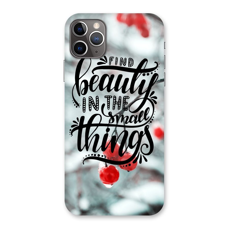 Beauty in Small Things Back Case for iPhone 11 Pro Max