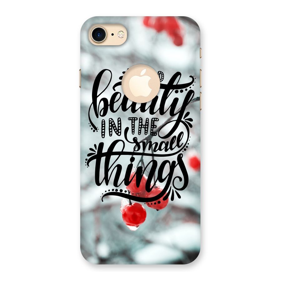 Beauty in Small Things Back Case for iPhone 7 Logo Cut