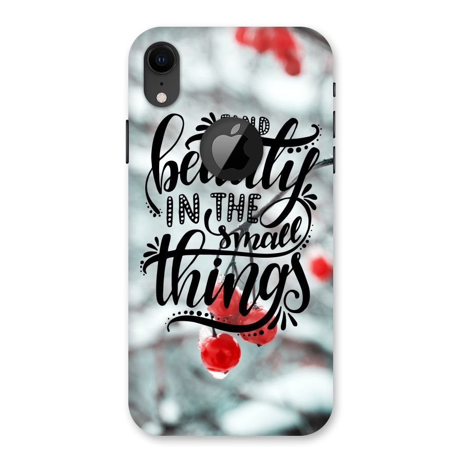 Beauty in Small Things Back Case for iPhone XR Logo Cut