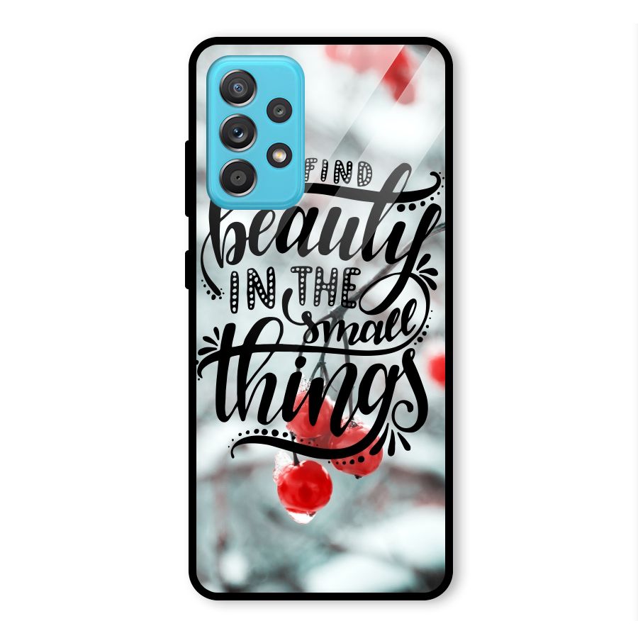 Beauty in Small Things Glass Back Case for Galaxy A52s 5G