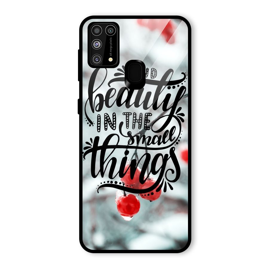 Beauty in Small Things Glass Back Case for Galaxy M31