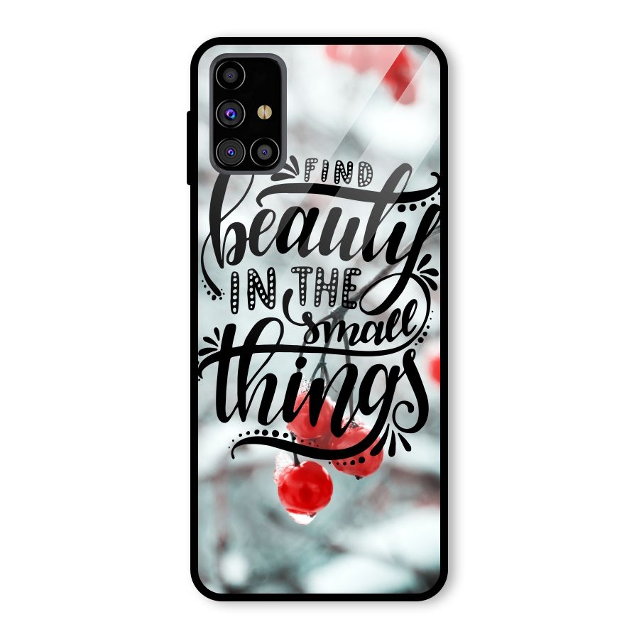 Beauty in Small Things Glass Back Case for Galaxy M31s