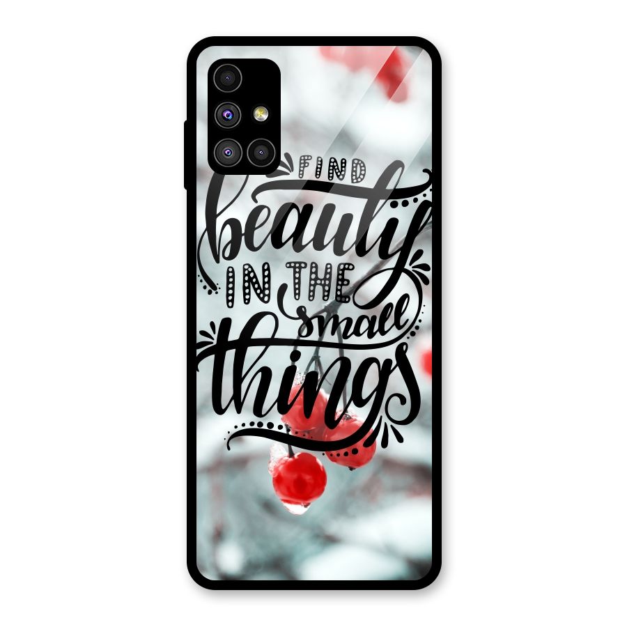 Beauty in Small Things Glass Back Case for Galaxy M51