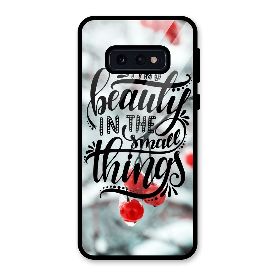 Beauty in Small Things Glass Back Case for Galaxy S10e