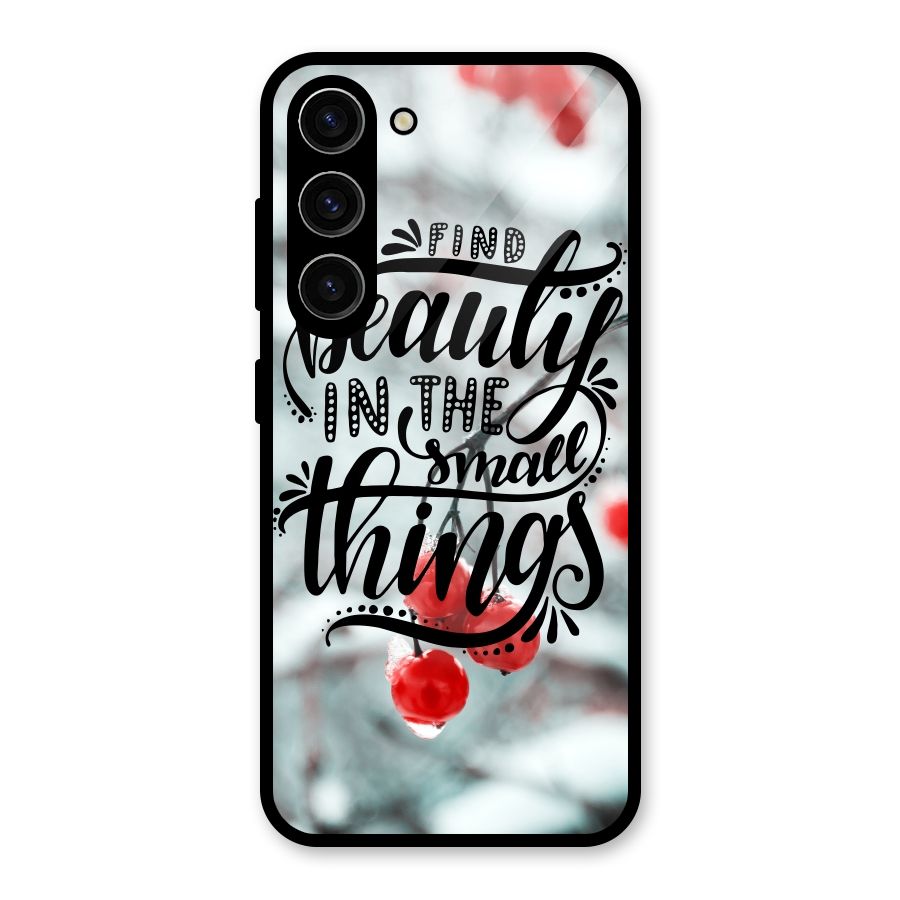 Beauty in Small Things Glass Back Case for Galaxy S23
