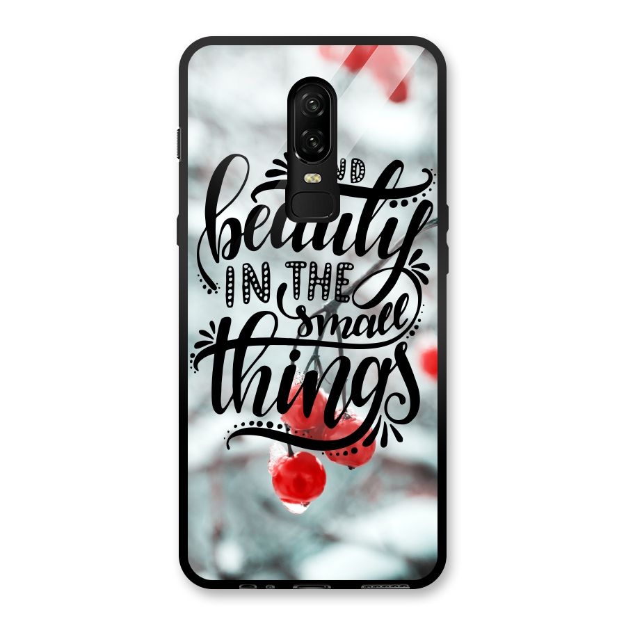 Beauty in Small Things Glass Back Case for OnePlus 6
