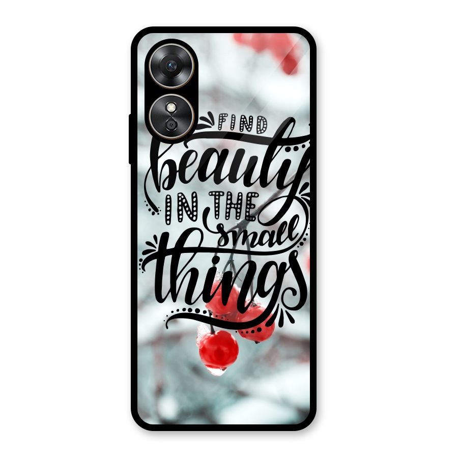 Beauty in Small Things Glass Back Case for Oppo A17