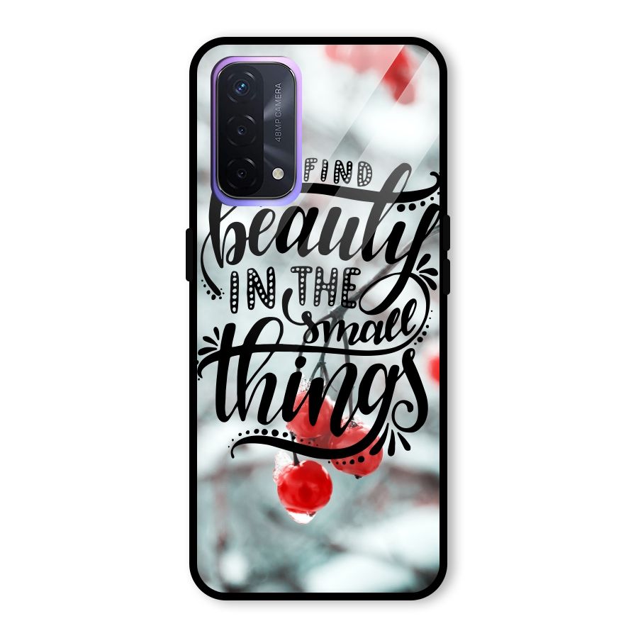 Beauty in Small Things Glass Back Case for Oppo A74 5G