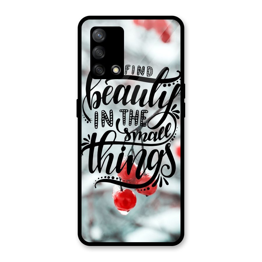 Beauty in Small Things Glass Back Case for Oppo F19