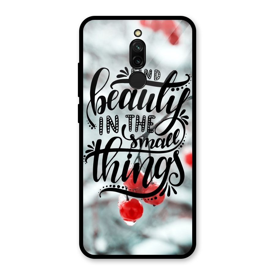 Beauty in Small Things Glass Back Case for Redmi 8