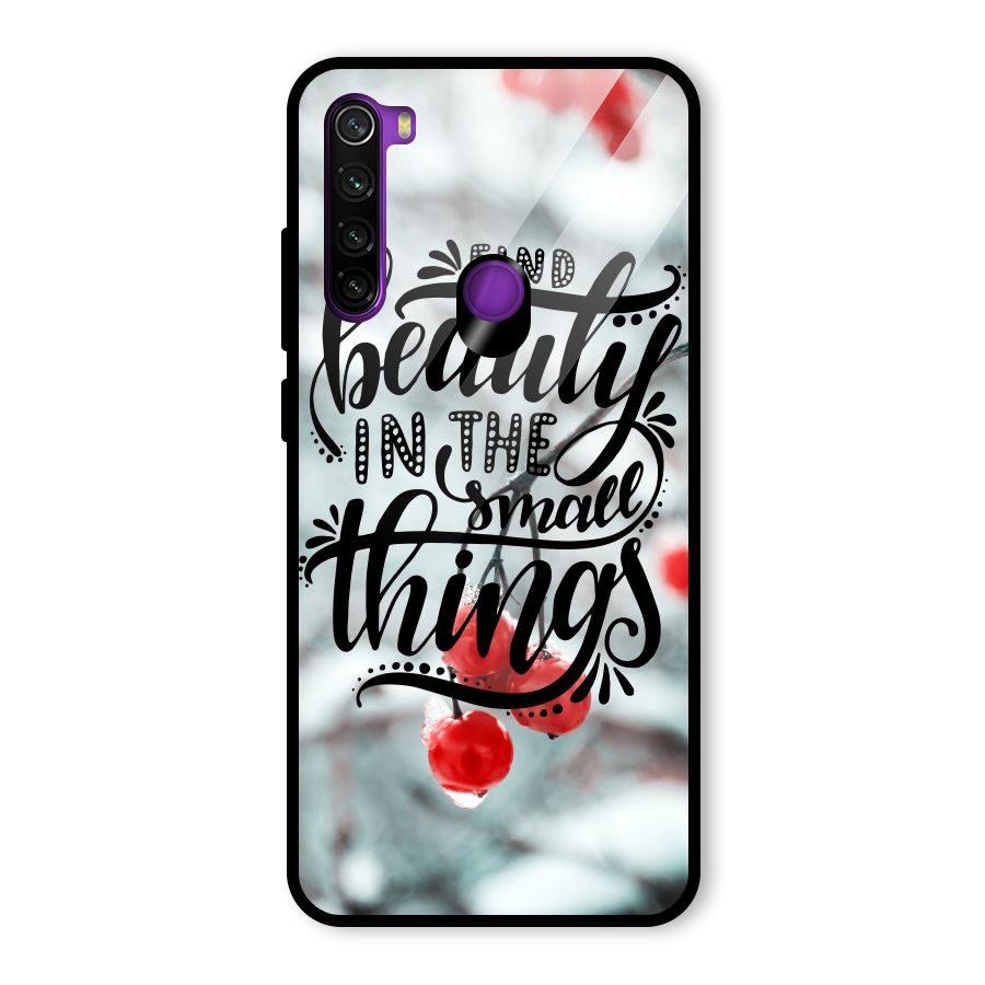 Beauty in Small Things Glass Back Case for Redmi Note 8