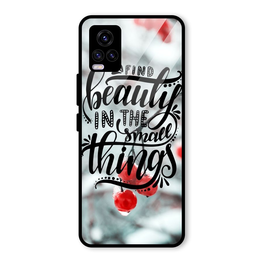 Beauty in Small Things Glass Back Case for Vivo V20