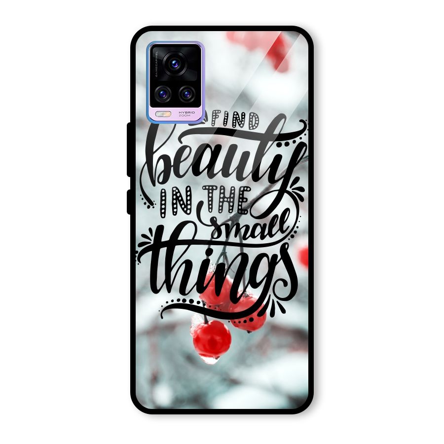 Beauty in Small Things Glass Back Case for Vivo V20 Pro