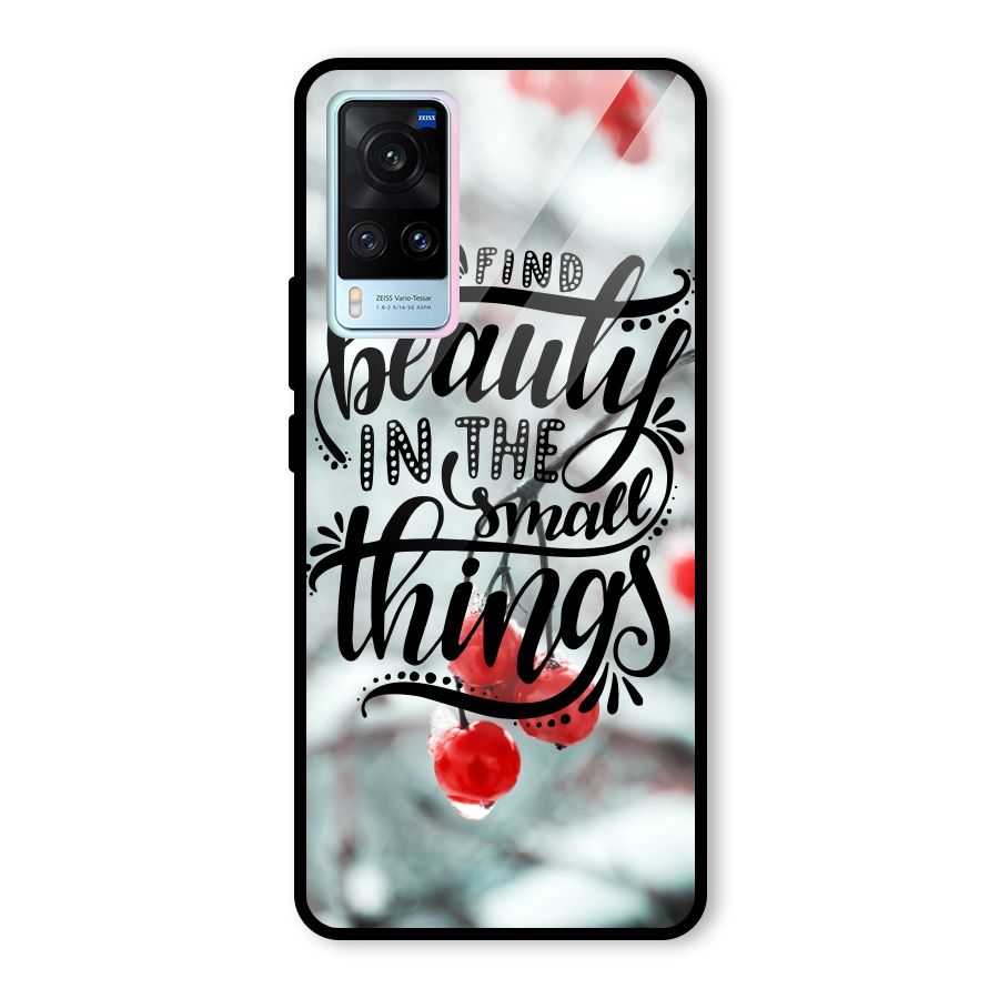 Beauty in Small Things Glass Back Case for Vivo X60