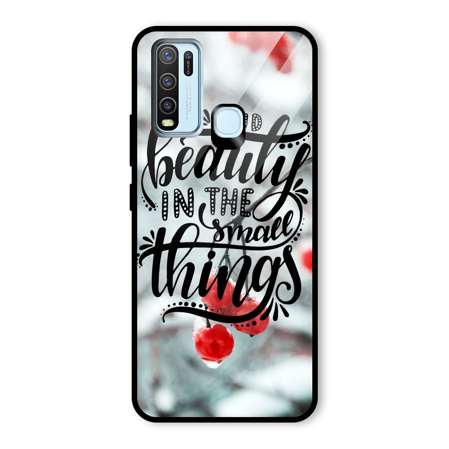 Beauty in Small Things Glass Back Case for Vivo Y30
