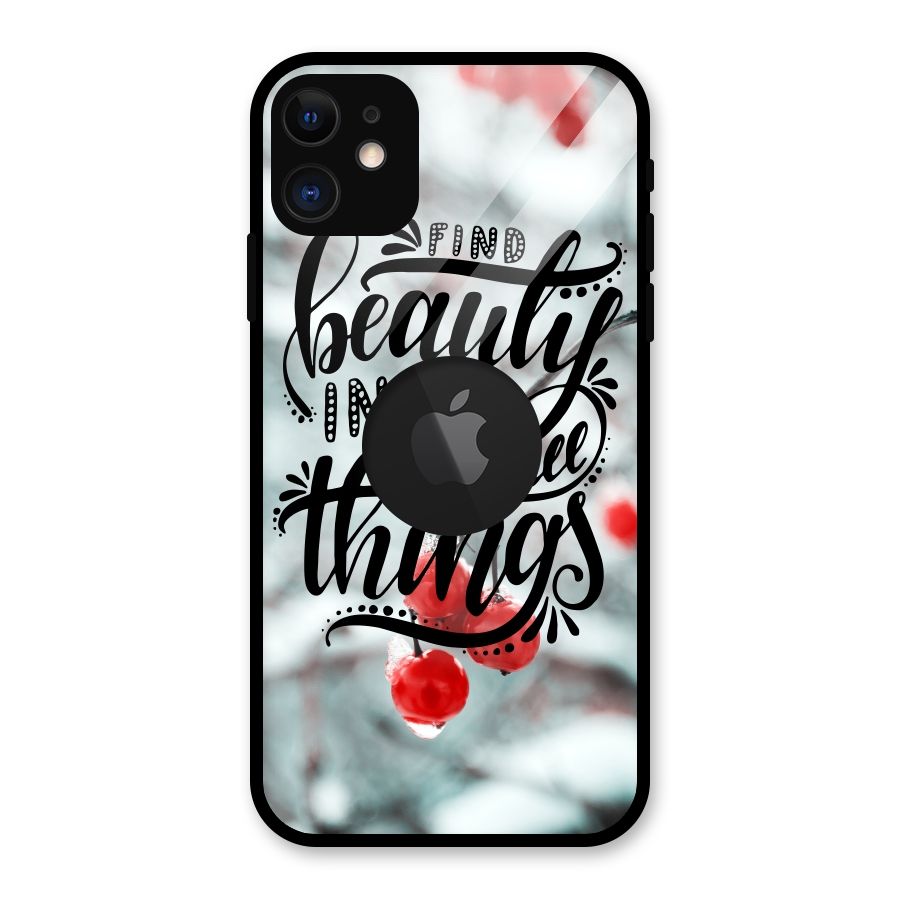 Beauty in Small Things Glass Back Case for iPhone 11 Logo Cut