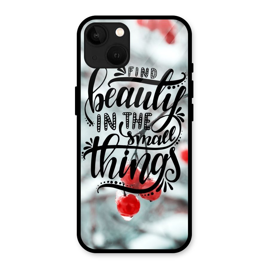 Beauty in Small Things Glass Back Case for iPhone 13