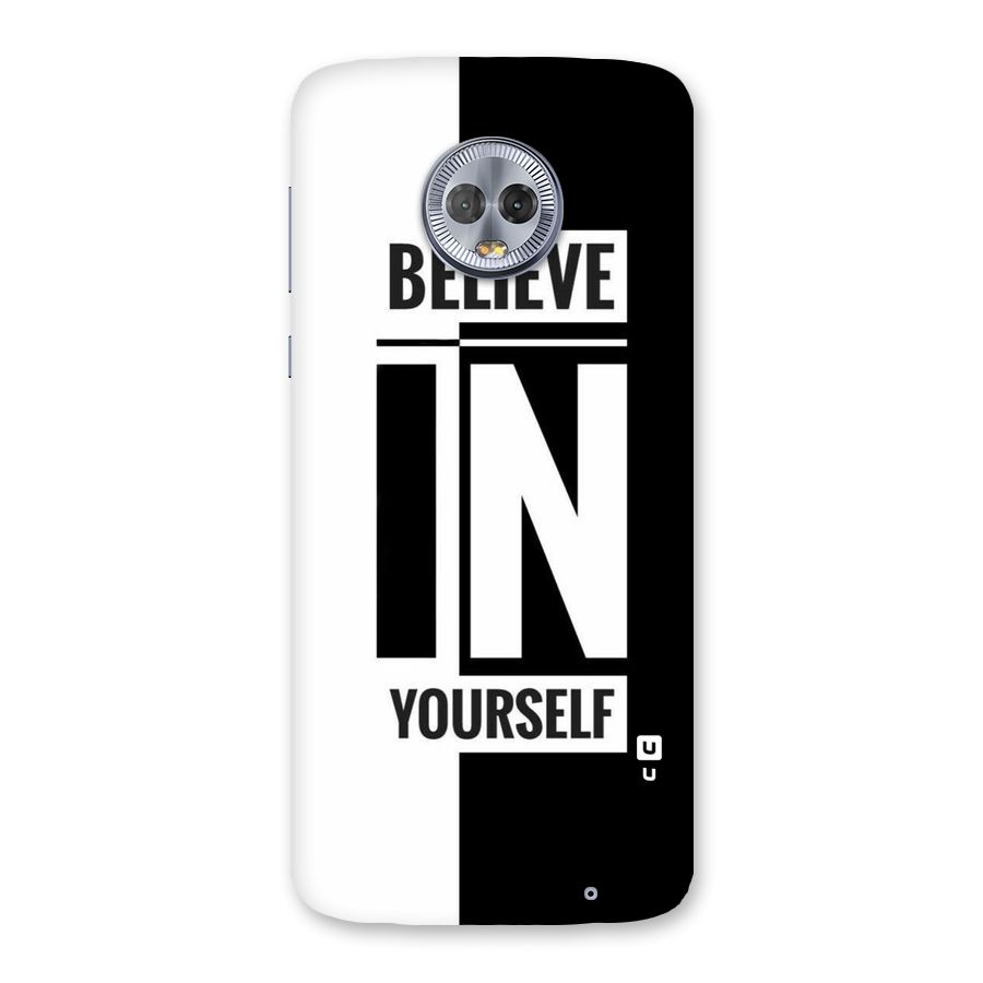 Believe Yourself Black Back Case for Moto G6 Plus