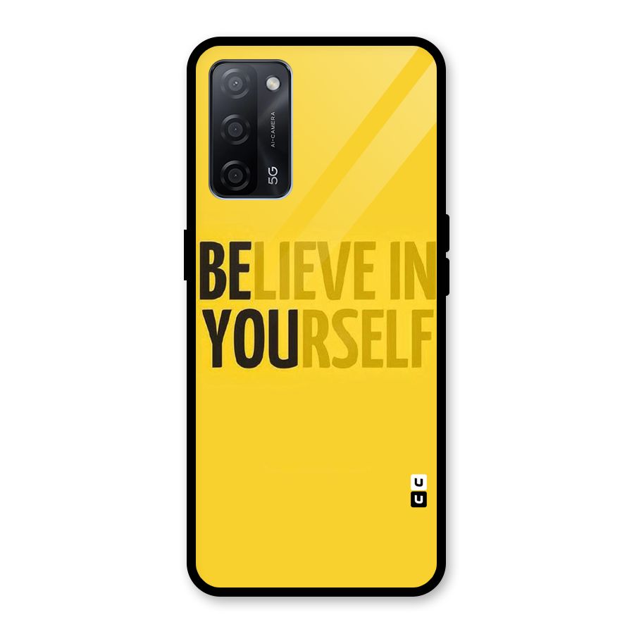Believe Yourself Yellow Glass Back Case for Oppo A53s 5G