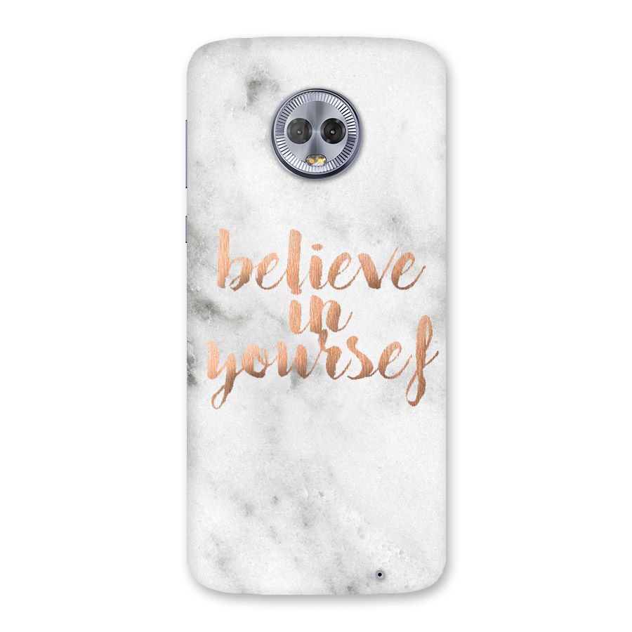 Believe in Yourself Back Case for Moto G6 Plus